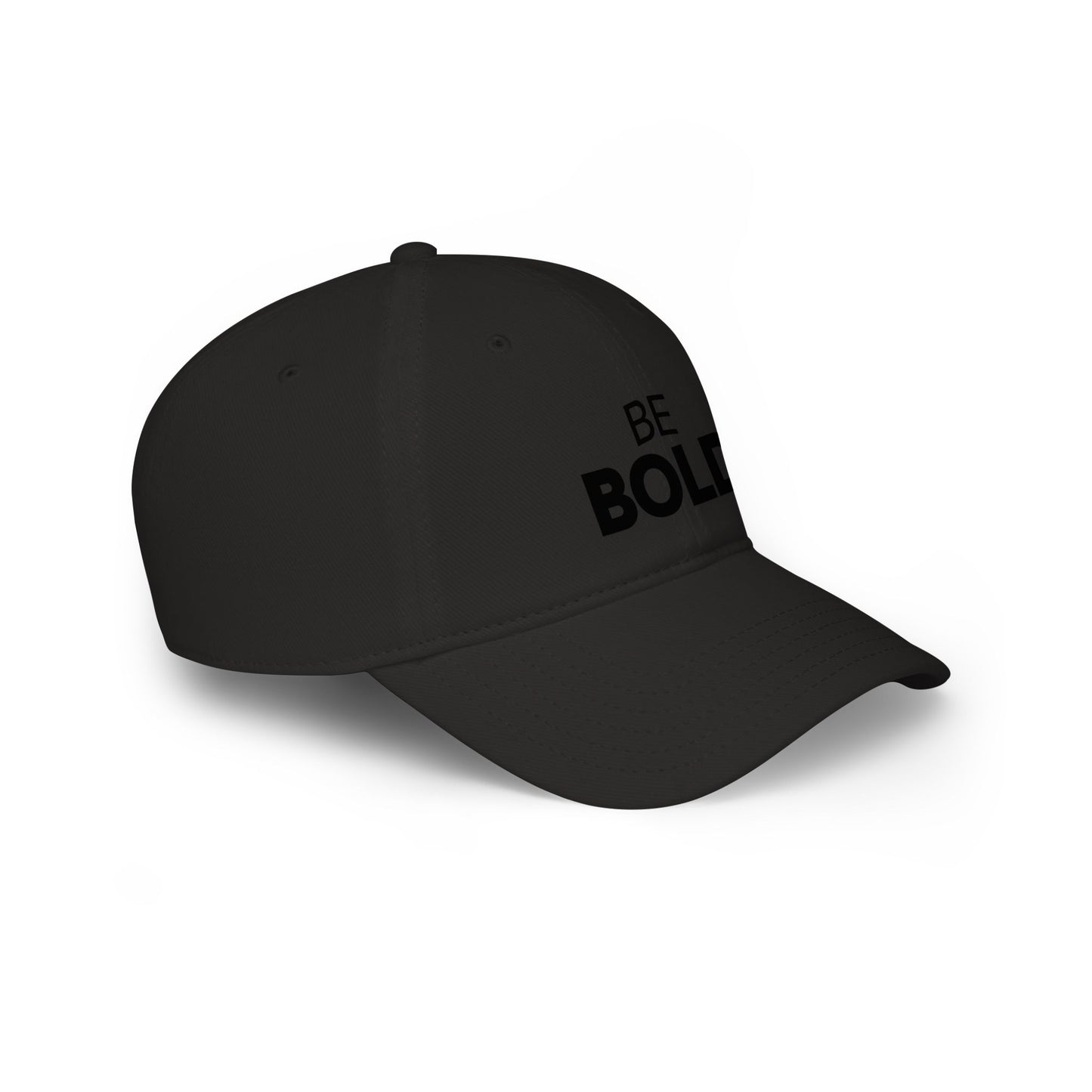 Be Bold Embroidered Baseball Cap — Low Profile Motivational Hat