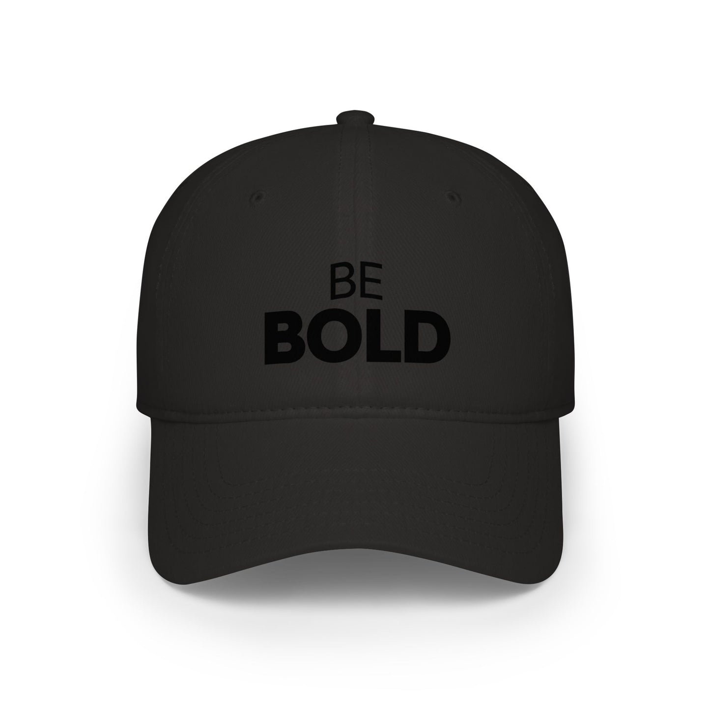 Be Bold Embroidered Baseball Cap — Low Profile Motivational Hat