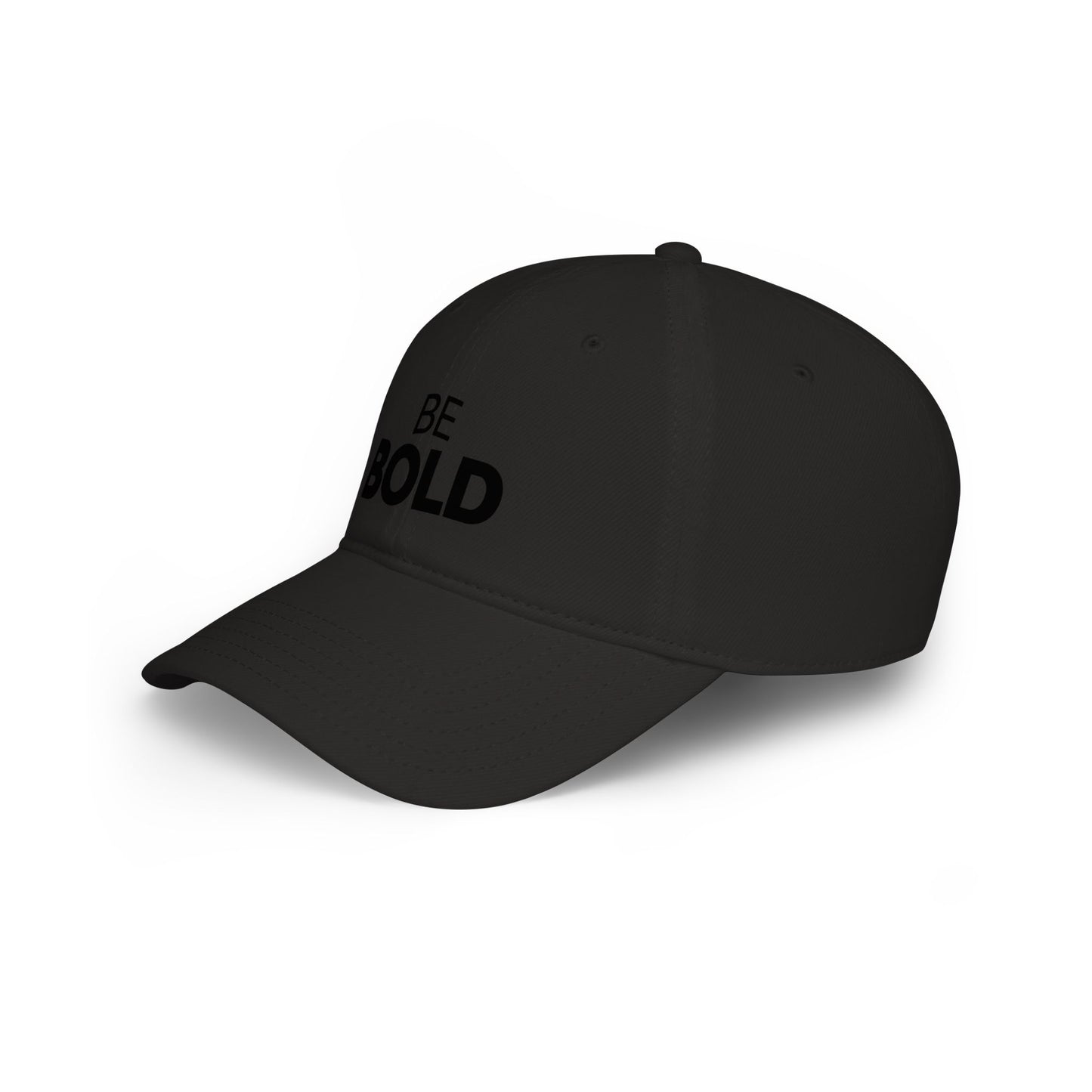 Be Bold Embroidered Baseball Cap — Low Profile Motivational Hat